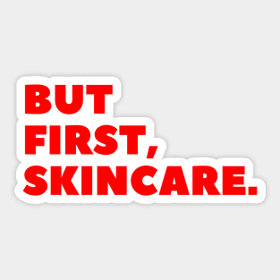 But First, Skincare Red Typography Sticker